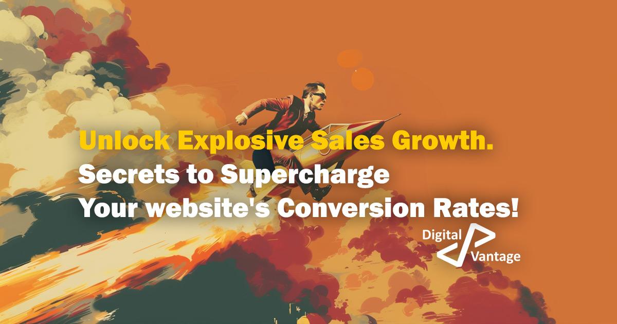 Unlock Explosive Sales Growth. Secrets to Supercharge Your website's Conversion Rates!